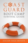 The Coast Guard Boot Camp Survival Guide By Julian Miyata Cover Image
