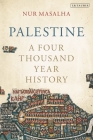 Palestine: A Four Thousand Year History By Nur Masalha Cover Image
