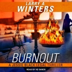 Burnout By Xe Sands (Read by), Larry a. Winters Cover Image