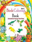 Coloring Pages For Kids Birds Coloring Book 1: Coloring Books for Kids (Kids Coloring Books #1) By Gala Publication Cover Image