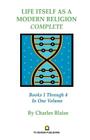 Life Itself as a Modern Religion Complete By Charles Blaise Cover Image