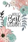 World's Best Grammy: A Beautiful Notebook for Grandmothers By Blissful Grandma Love Cover Image