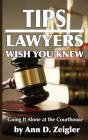 Tips Lawyers Wish You Knew: Going It Alone at the Courthouse Cover Image