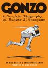 Gonzo: A Graphic Biography of Hunter S. Thompson Cover Image