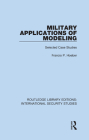 Military Applications of Modeling: Selected Case Studies By Francis P. Hoeber Cover Image