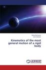 Kinematics of the most general motion of a rigid body By Bachvarov Stefan, Zlatanov Vassil Cover Image