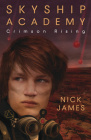 Skyship Academy: Crimson Rising By Nick James Cover Image