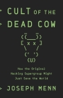 Cult of the Dead Cow By Joseph Menn Cover Image