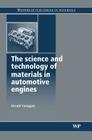The Science and Technology of Materials in Automotive Engines (Woodhead Publishing in Materials) Cover Image