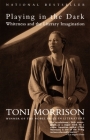 Playing In The Dark: Whiteness and the Literary Imagination By Toni Morrison Cover Image
