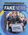 Information Literacy and Fake News (Why Does Media Literacy Matter?) Cover Image