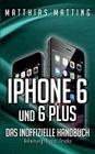 iPhone 6 und 6 plus - das inoffizielle Handbuch.: Anleitung, Tipps, Tricks Cover Image