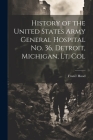 History of the United States Army General Hospital no. 36, Detroit, Michigan, Lt. Col By Frazer Hood Cover Image