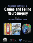 Advanced Techniques in Canine and Feline Neurosurgery By Andy Shores (Editor), Brigitte A. Brisson (Editor) Cover Image