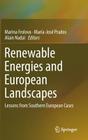 Renewable Energies and European Landscapes: Lessons from Southern European Cases By Marina Frolova (Editor), María-José Prados (Editor), Alain Nadaï (Editor) Cover Image