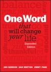 One Word That Will Change Your Life By Dan Britton, Jimmy Page, Jon Gordon Cover Image