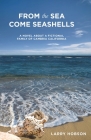 From the Sea Come Seashells: A Story about a Fictional Family of Cambria, CA By Larry Hobson Cover Image