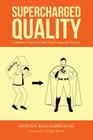 Supercharged Quality: Transform Passive Quality Into Passionate Quality By Mohan Karambelkar Cover Image