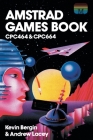Amstrad Games Book: Cpc464 & Cpc664 By Kevin Bergin, Andrew Lacey Cover Image