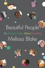 Beautiful People: My Thirteen Truths About Disability By Melissa Blake Cover Image