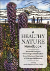 A Healthy Nature Handbook: Illustrated Insights for Ecological Restoration from Volunteer Stewards of Chicago Wilderness Cover Image