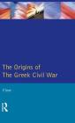 The Greek Civil War (Origins of Modern Wars) By David H. Close Cover Image