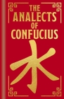 The Analects of Confucius By Confucius, William Edward Soothill (Translator), John Baldock (Introduction by) Cover Image