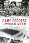 Voices of Camp Forrest in World War II (Military) By Elizabeth Taylor Cover Image