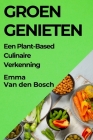 Groen Genieten: Een Plant-Based Culinaire Verkenning Cover Image