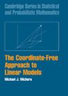The Coordinate-Free Approach to Linear Models By Michael J. Wichura Cover Image