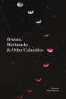 Bruises, Birthmarks & Other Calamities Cover Image
