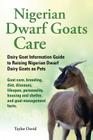 Nigerian Dwarf Goats Care: Dairy Goat Information Guide to Raising Nigerian Dwarf Dairy Goats as Pets By Taylor David Cover Image
