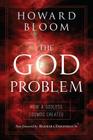 The God Problem: How a Godless Cosmos Creates Cover Image