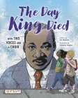 The Day King Died: Remembered Through Two Voices and a Choir  Cover Image