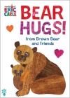 Bear Hugs! from Brown Bear and Friends (World of Eric Carle) (The World of Eric Carle) Cover Image