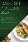 Dash Diet Kogebog 2022 By Laura Björk Cover Image