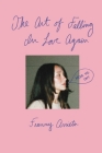 The Art of Falling in Love Again By Franny Arrieta Cover Image