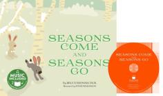 Seasons Come and Seasons Go [With CD (Audio)] (My First Science Songs) Cover Image
