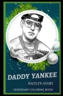 Daddy Yankee Legendary Coloring Book: Relax and Unwind Your Emotions with our Inspirational and Affirmative Designs By Kaitlyn Avery Cover Image