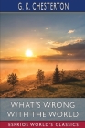 What's Wrong with the World (Esprios Classics) By G. K. Chesterton Cover Image