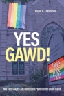 Yes Gawd!: How Faith Shapes LGBT Identity and Politics in the United States (Religious Engagement in Democratic Politics) Cover Image