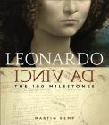Leonardo Da Vinci: The 100 Milestones By Martin Kemp Cover Image
