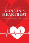Gone In A Heartbeat A Physician's Search for True Healing By Neil Spector Cover Image