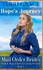 Mail Order Bride: Hope's Journey: Clean Western Historical Romance By Terri Grace Cover Image