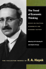 The Trend of Economic Thinking: Essays on Political Economists and Economic History (Collected Works of F.A. Hayek) By F. A. Hayek, W. W. Bartley III (Editor) Cover Image