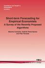 Short-Term Forecasting for Empirical Economists: A Survey of the Recently Proposed Algorithms (Foundations and Trends(r) in Econometrics #8) Cover Image