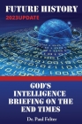 Future History: God's Intelligence Briefing on the End Times Cover Image