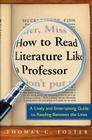 How to Read Literature Like a Professor: A Lively and Entertaining Guide to Reading Between the Lines Cover Image