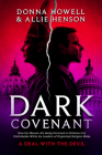 Dark Covenant: How the Masses Are Being Groomed to Embrace the Unthinkable While the Leaders of Organized Religion Make a Deal with t Cover Image