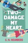 Two-Damage My Heart: Nerds of Happy Valley Book 2 Cover Image